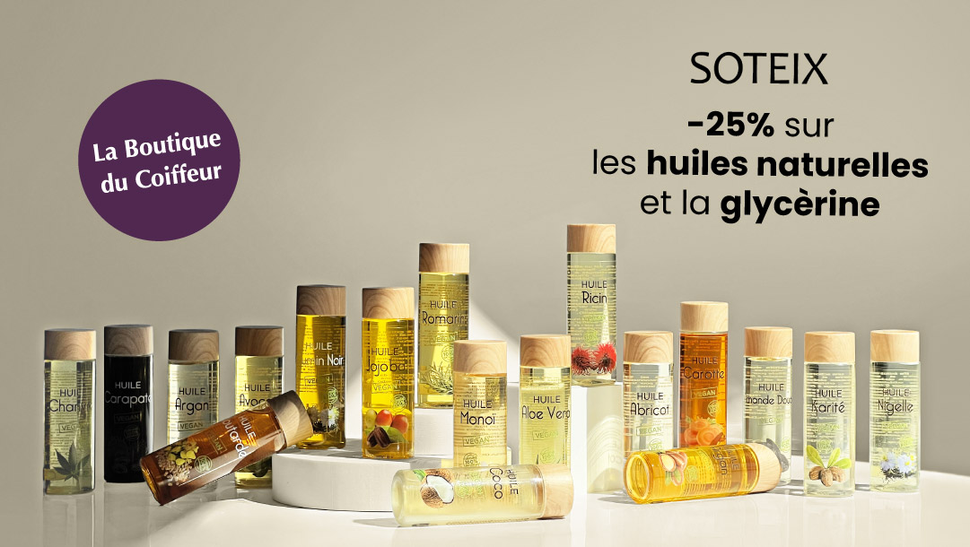 OFFRE DU MOIS LA BOUTIQUE DU COIFFEUR : HUILES ET GLYCERINE SOTEIX 